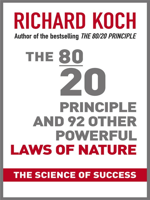 Title details for The 80/20 Principle and 92 Other Power Laws of Nature by Richard Koch - Wait list